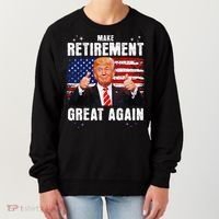 Make Retirement Great Great Again Trump Women's Sweatshirt thumb 0