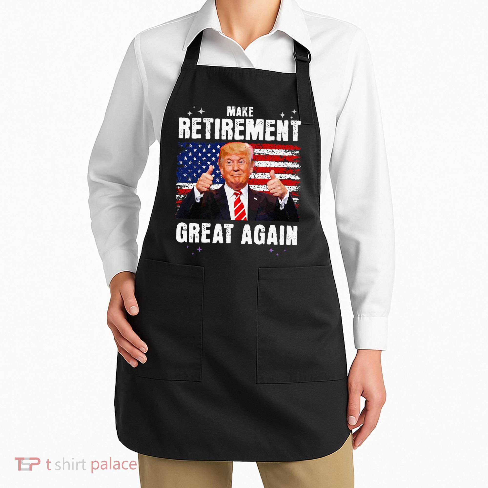 Make Retirement Great Great Again Trump Apron
