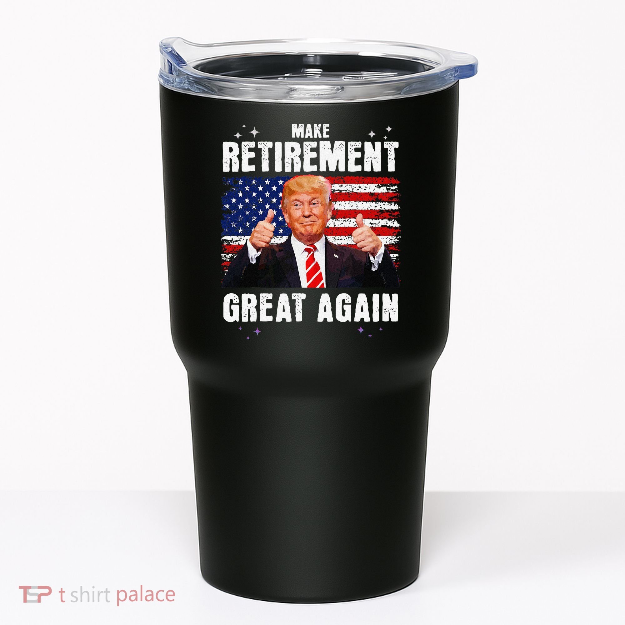 Make Retirement Great Great Again Trump Tumbler