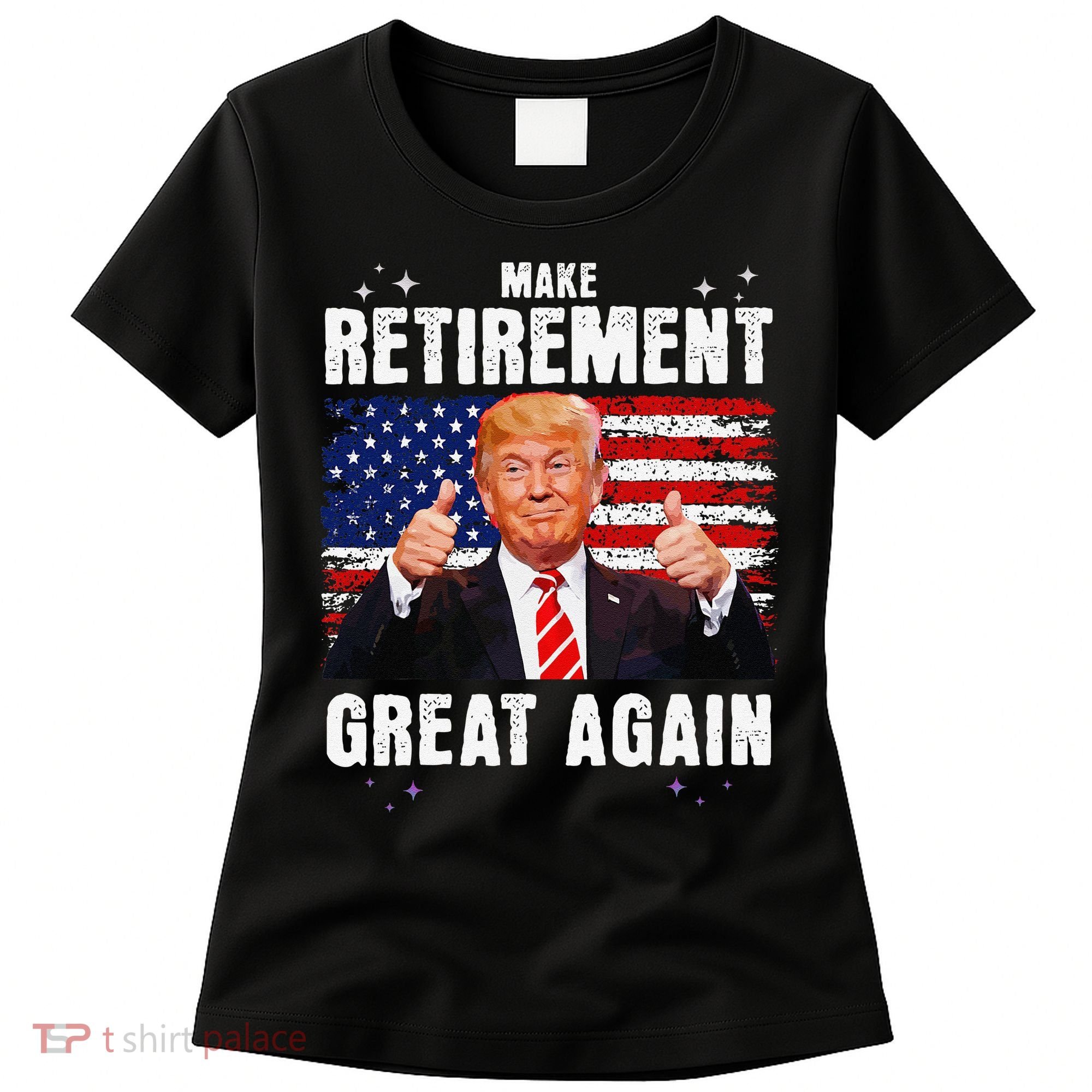 Make Retirement Great Great Again Trump Women's T-Shirt