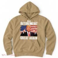 Make Retirement Great Great Again Trump Hoodie thumb 0