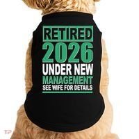 Retired 2026 Under New Management See Wife For Details Doggie Tank thumb 0