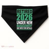 Retired 2026 Under New Management See Wife For Details USA-Made Doggie Bandana thumb 0