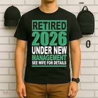 Retired 2026 Under New Management See Wife For Details T-Shirt thumb 6