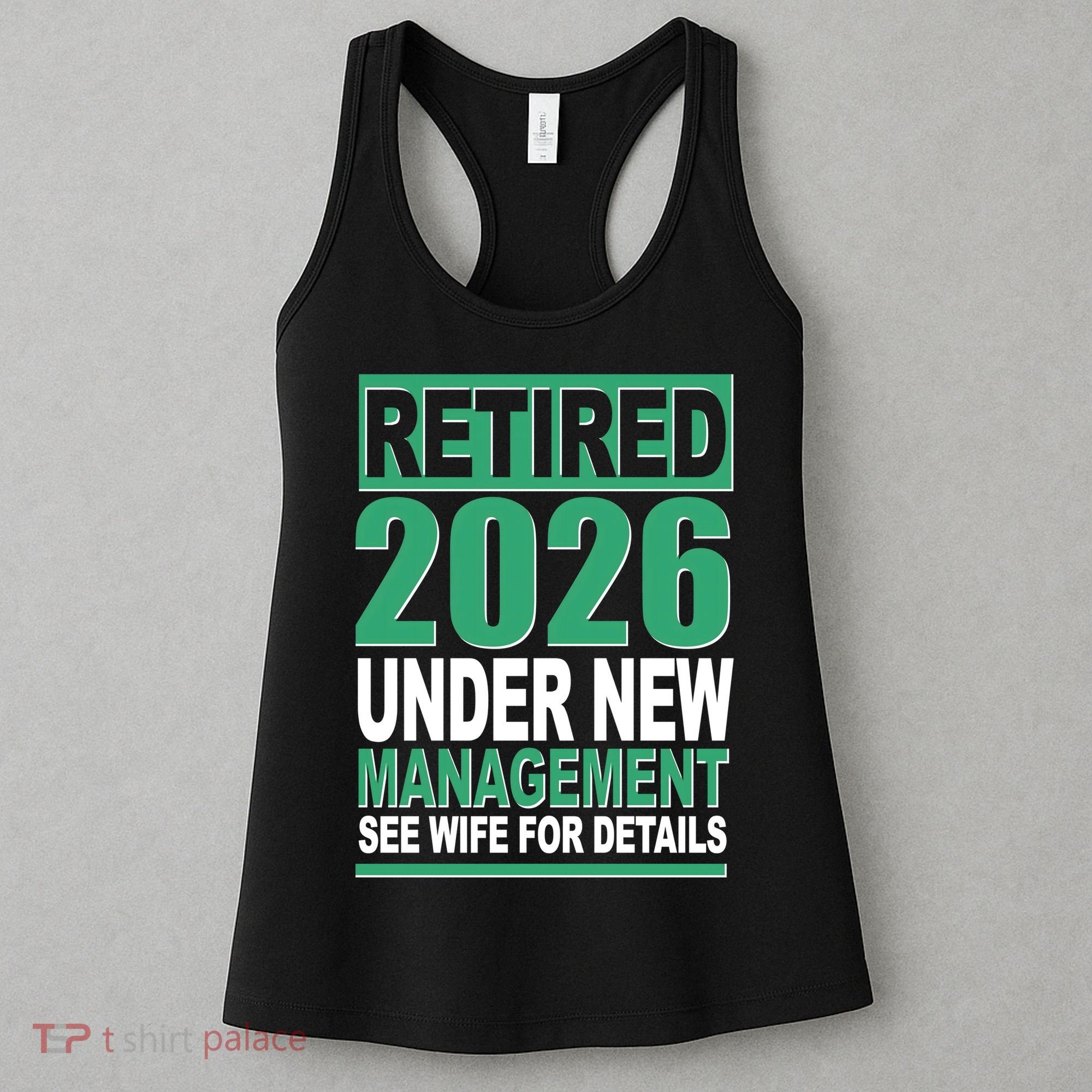 Retired 2026 Under New Management See Wife For Details Women's Tank Top