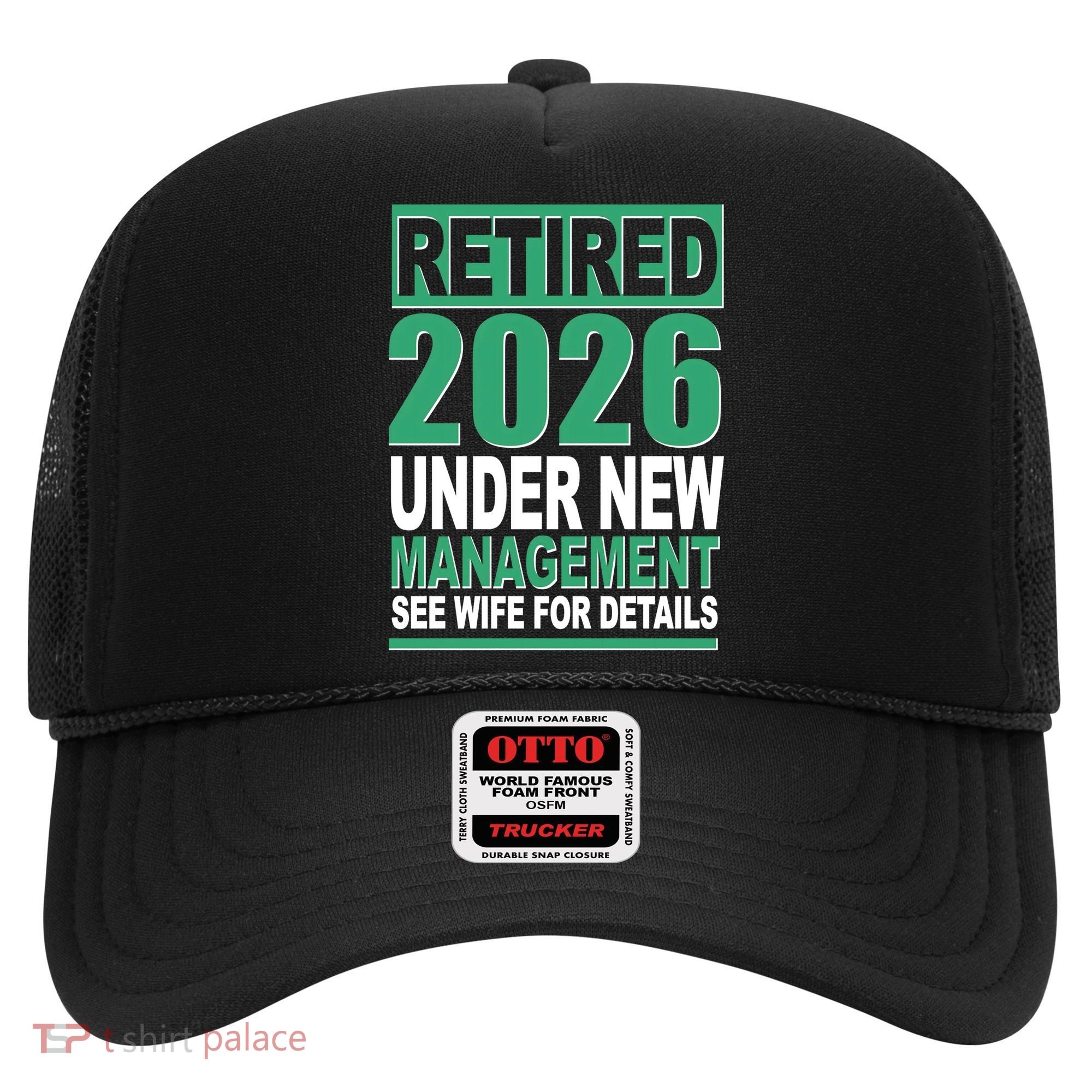 Retired 2026 Under New Management See Wife For Details Hat
