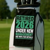 Retired 2026 Under New Management See Wife For Details Golf Towel thumb 2