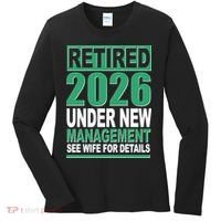 Retired 2026 Under New Management See Wife For Details Women's Long Sleeve Shirt thumb 0