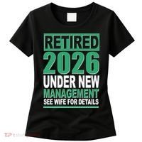 Retired 2026 Under New Management See Wife For Details Women's T-Shirt thumb 0