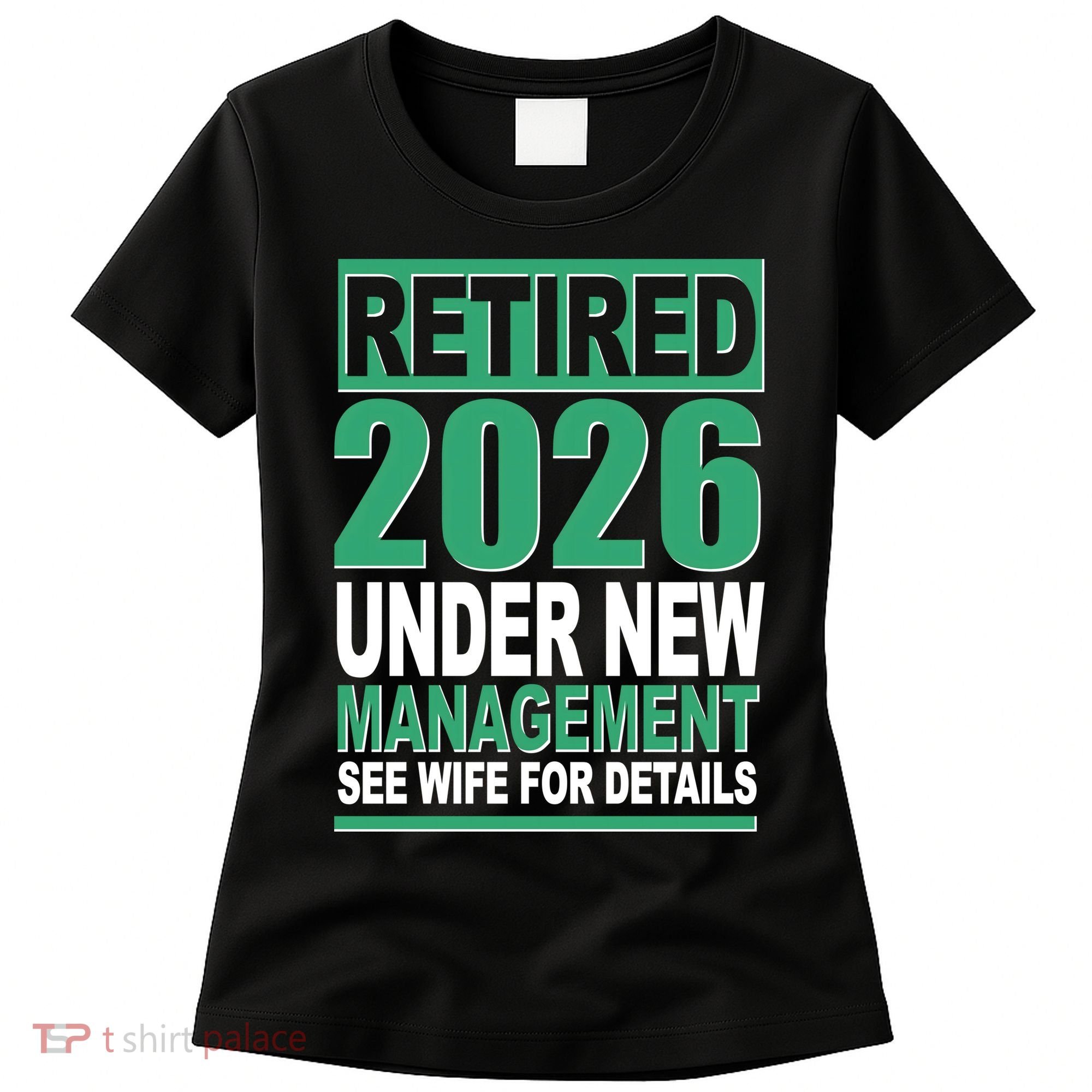 Retired 2026 Under New Management See Wife For Details Women's T-Shirt