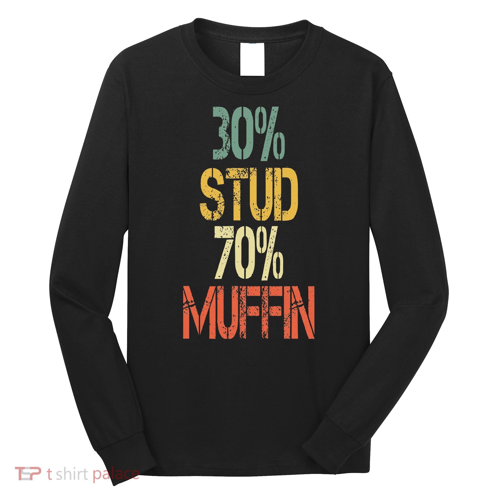 Retro 30 Stud 70 Muffin Sarcasm Dad Bod Figure Long Sleeve Shirt