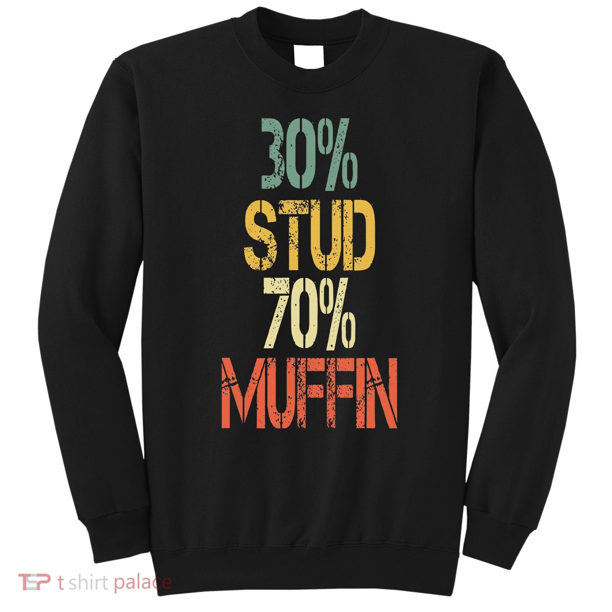 Retro 30 Stud 70 Muffin Sarcasm Dad Bod Figure Sweatshirt