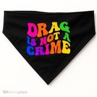 Retro 60's Drag Is Not A Crime USA-Made Doggie Bandana thumb 0