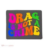 Retro 60's Drag Is Not A Crime Mousepad thumb 0