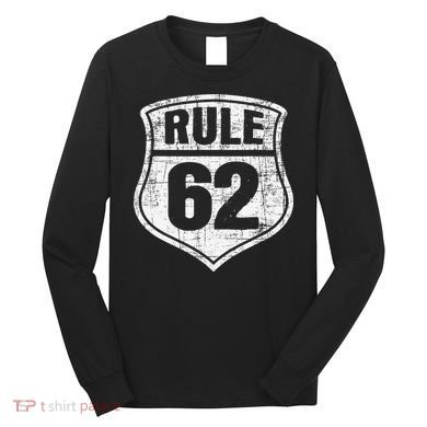 Rule 62 Sobriety Anniversary Recovery Sober AA NA Long Sleeve Shirt