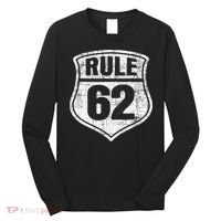Rule 62 Sobriety Anniversary Recovery Sober AA NA Long Sleeve Shirt thumb 0