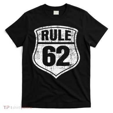 Rule 62 Sobriety Anniversary Recovery Sober AA NA T-Shirt