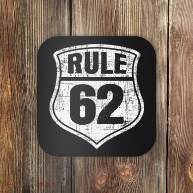 Rule 62 Sobriety Anniversary Recovery Sober AA NA Coaster