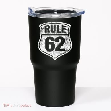 Rule 62 Sobriety Anniversary Recovery Sober AA NA Tumbler
