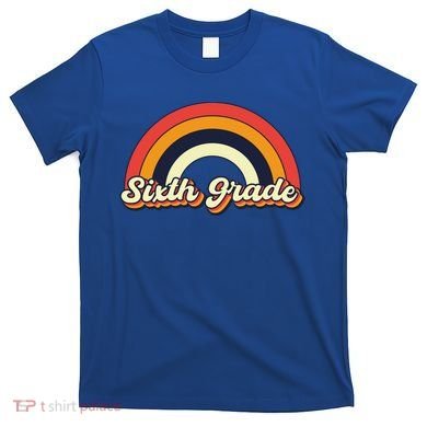 Retro 6Th Sixth Grade Squad Teacher Team 6Th Grade Funny Gift T-Shirt