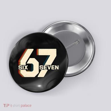 Retro 67 Six Seven Meme 6-7 Vintage Button
