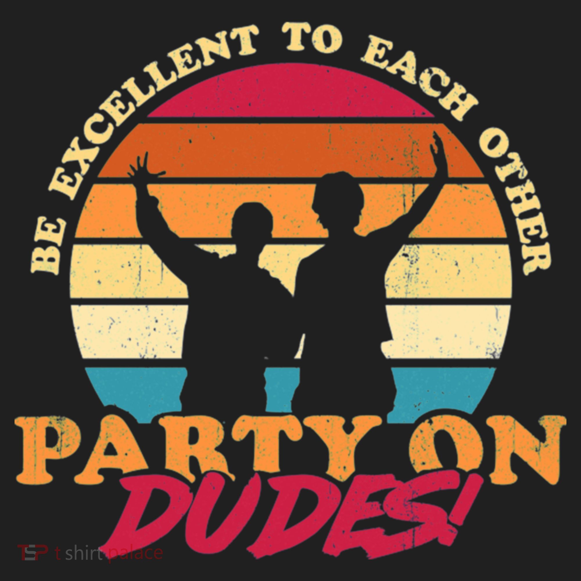 Retro 80's Bill And Ted Be Excellent To Each Other Party On Dudes! Tumbler