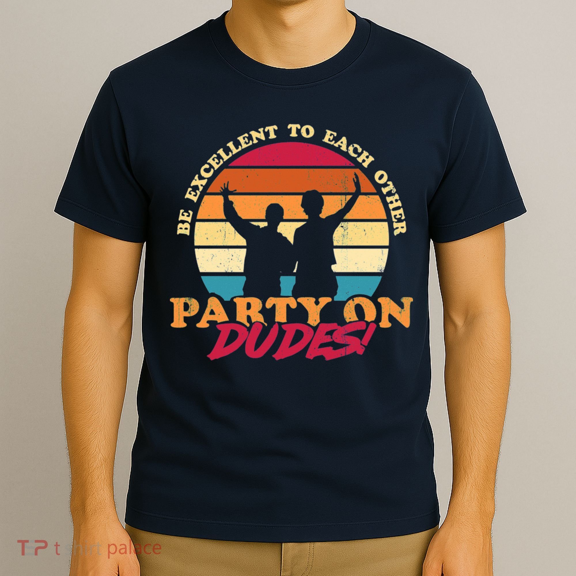 Retro 80's Bill And Ted Be Excellent To Each Other Party On Dudes! T-Shirt