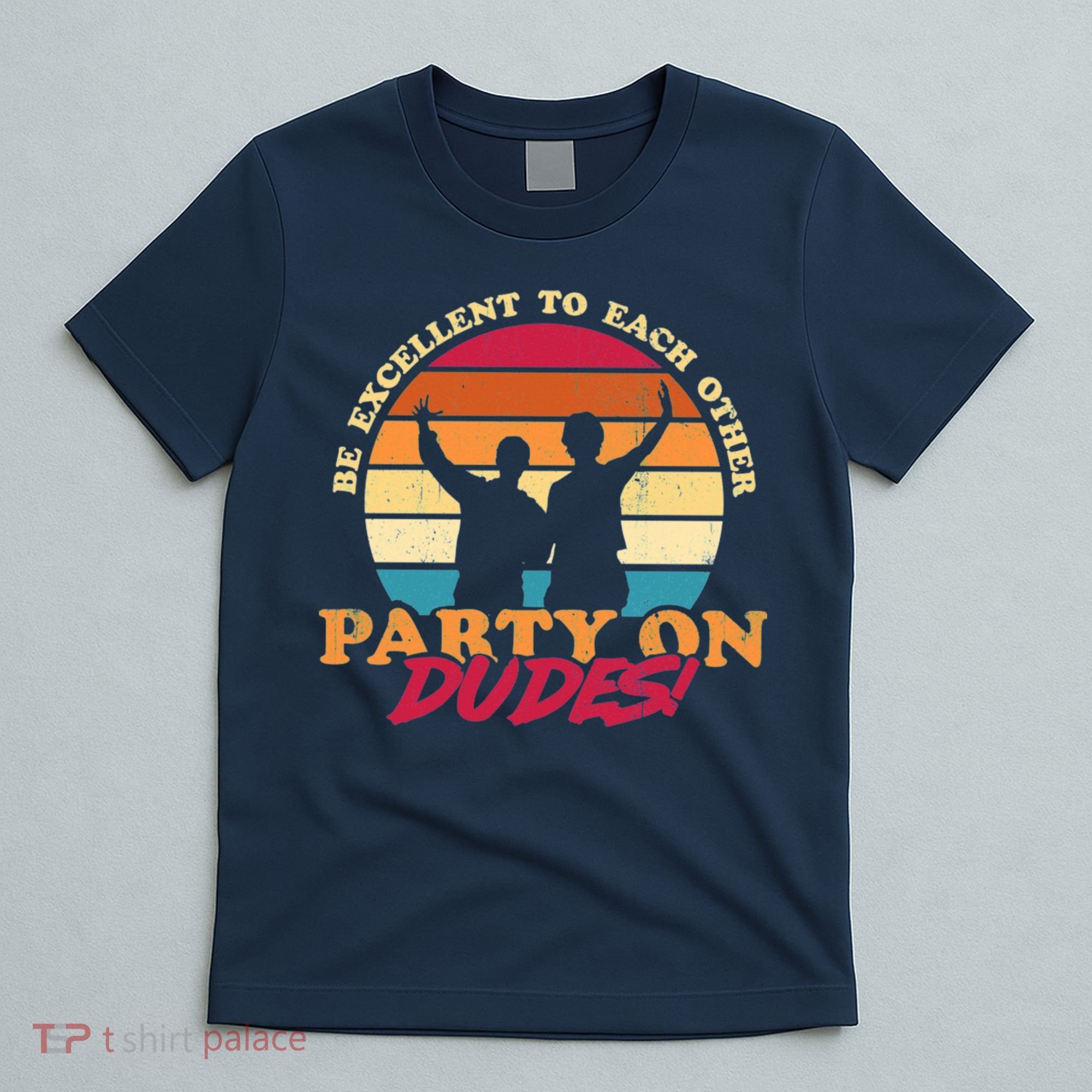 Retro 80's Bill And Ted Be Excellent To Each Other Party On Dudes! T-Shirt
