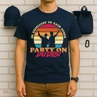 Retro 80's Bill And Ted Be Excellent To Each Other Party On Dudes! T-Shirt thumb 6