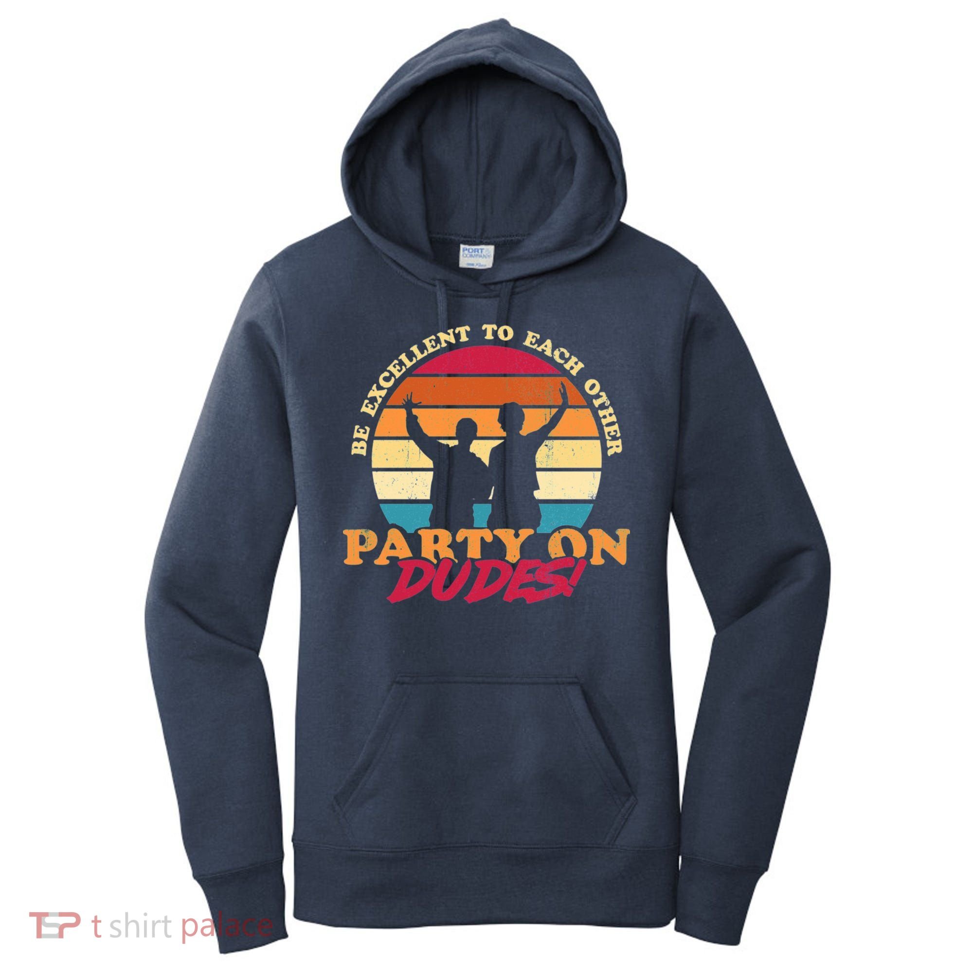 Retro 80's Bill And Ted Be Excellent To Each Other Party On Dudes! Women's Hoodie