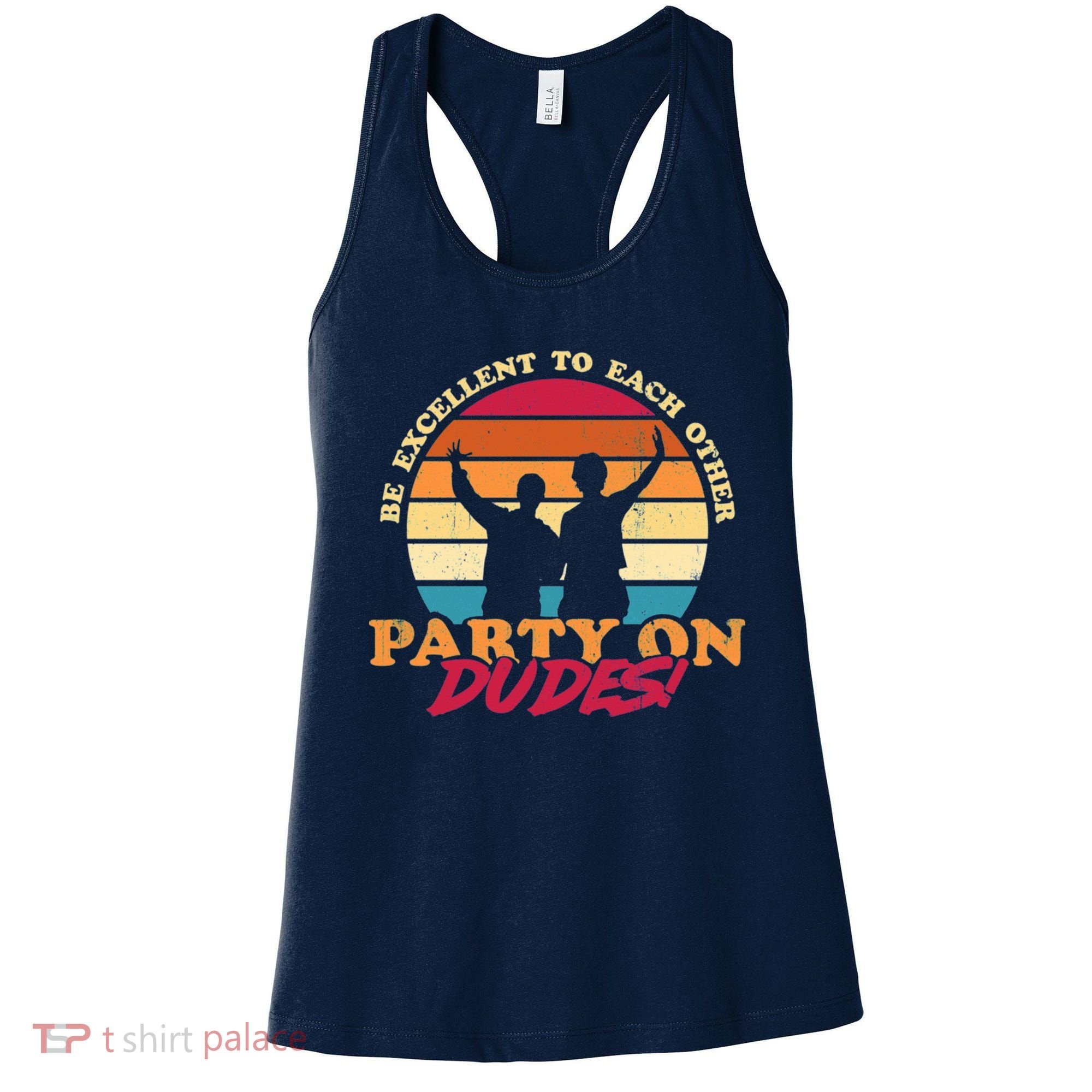 Retro 80's Bill And Ted Be Excellent To Each Other Party On Dudes! Women's Tank Top