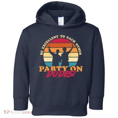Retro 80's Bill And Ted Be Excellent To Each Other Party On Dudes! Toddler Hoodie