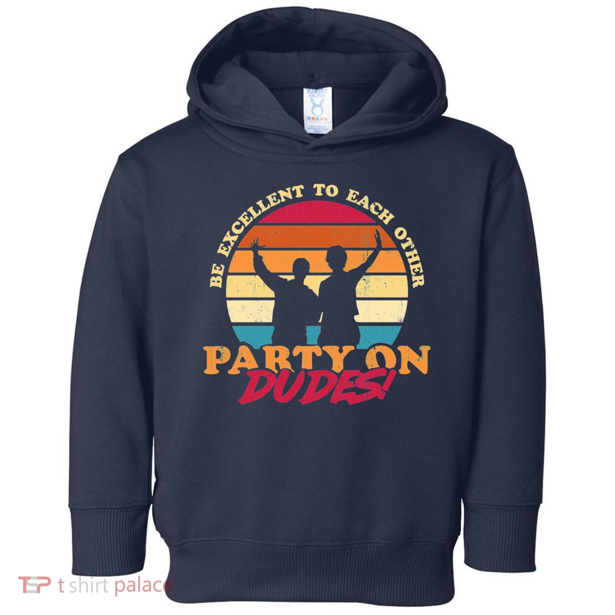 Retro 80's Bill And Ted Be Excellent To Each Other Party On Dudes! Toddler Hoodie