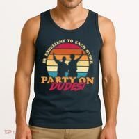 Retro 80's Bill And Ted Be Excellent To Each Other Party On Dudes! Tank Top thumb 3