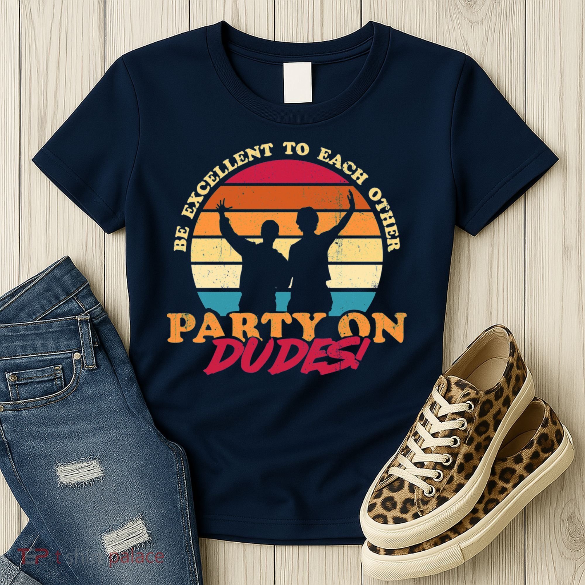 Retro 80's Bill And Ted Be Excellent To Each Other Party On Dudes! Women's T-Shirt