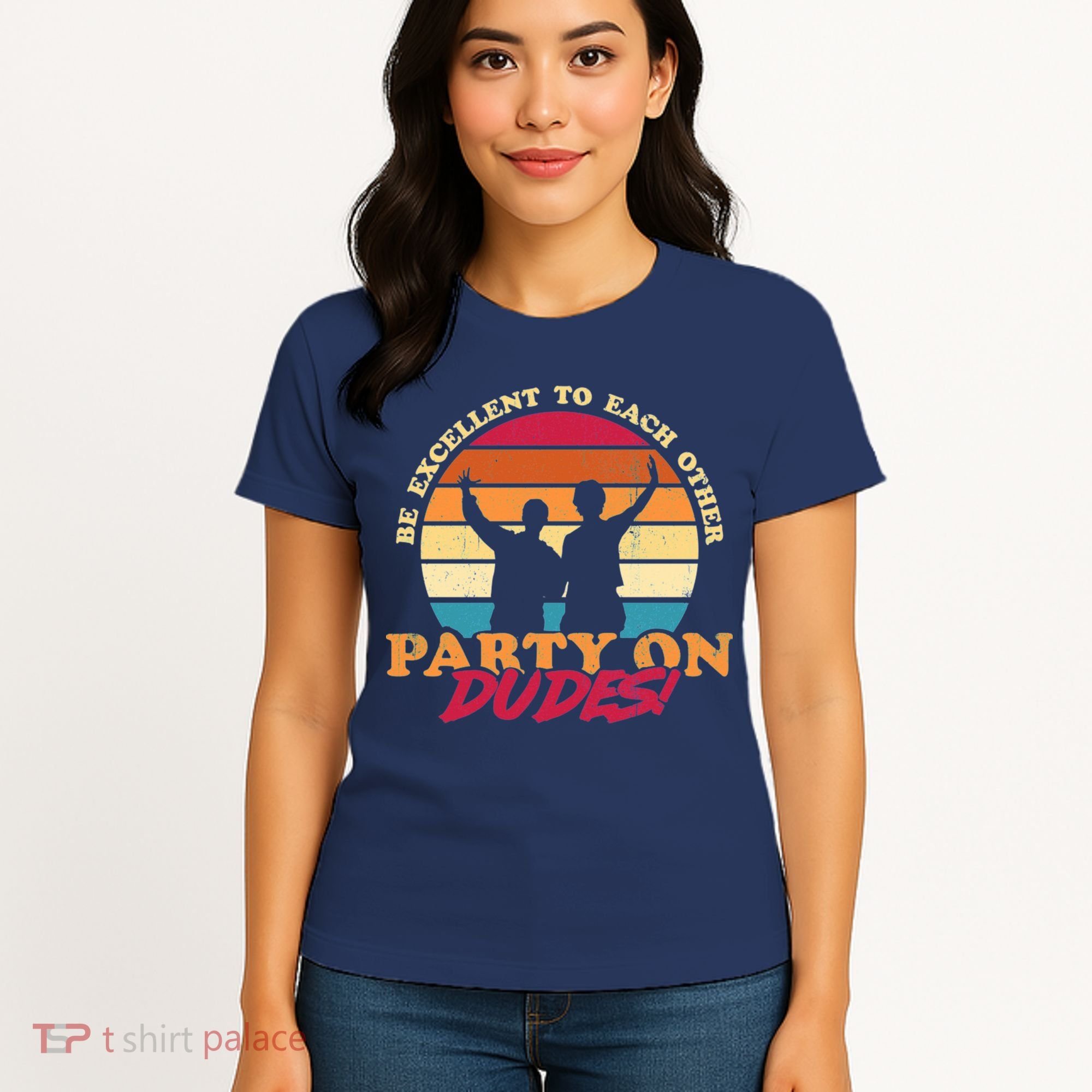 Retro 80's Bill And Ted Be Excellent To Each Other Party On Dudes! Women's T-Shirt