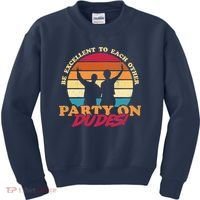 Retro 80's Bill And Ted Be Excellent To Each Other Party On Dudes! Kids Sweatshirt thumb 0