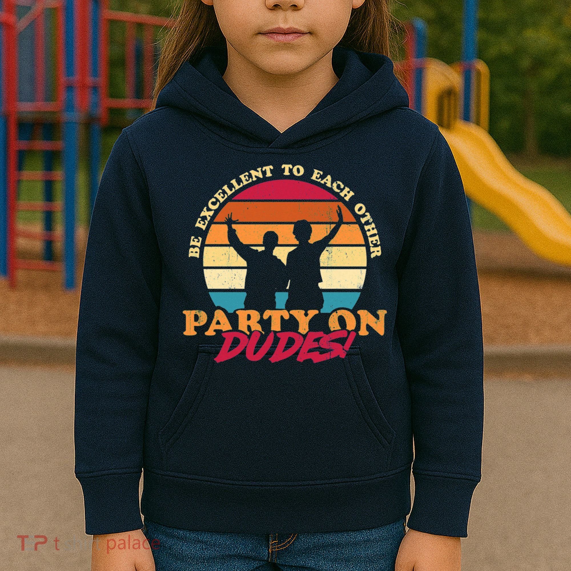 Retro 80's Bill And Ted Be Excellent To Each Other Party On Dudes! Kids Hoodie
