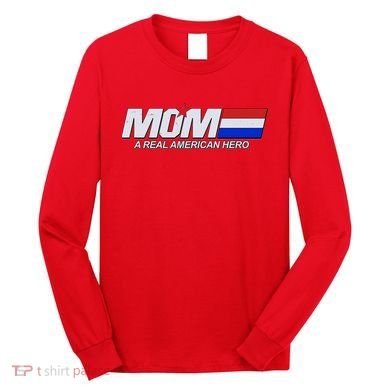 Retro 80's Mom A Real American Hero Long Sleeve Shirt