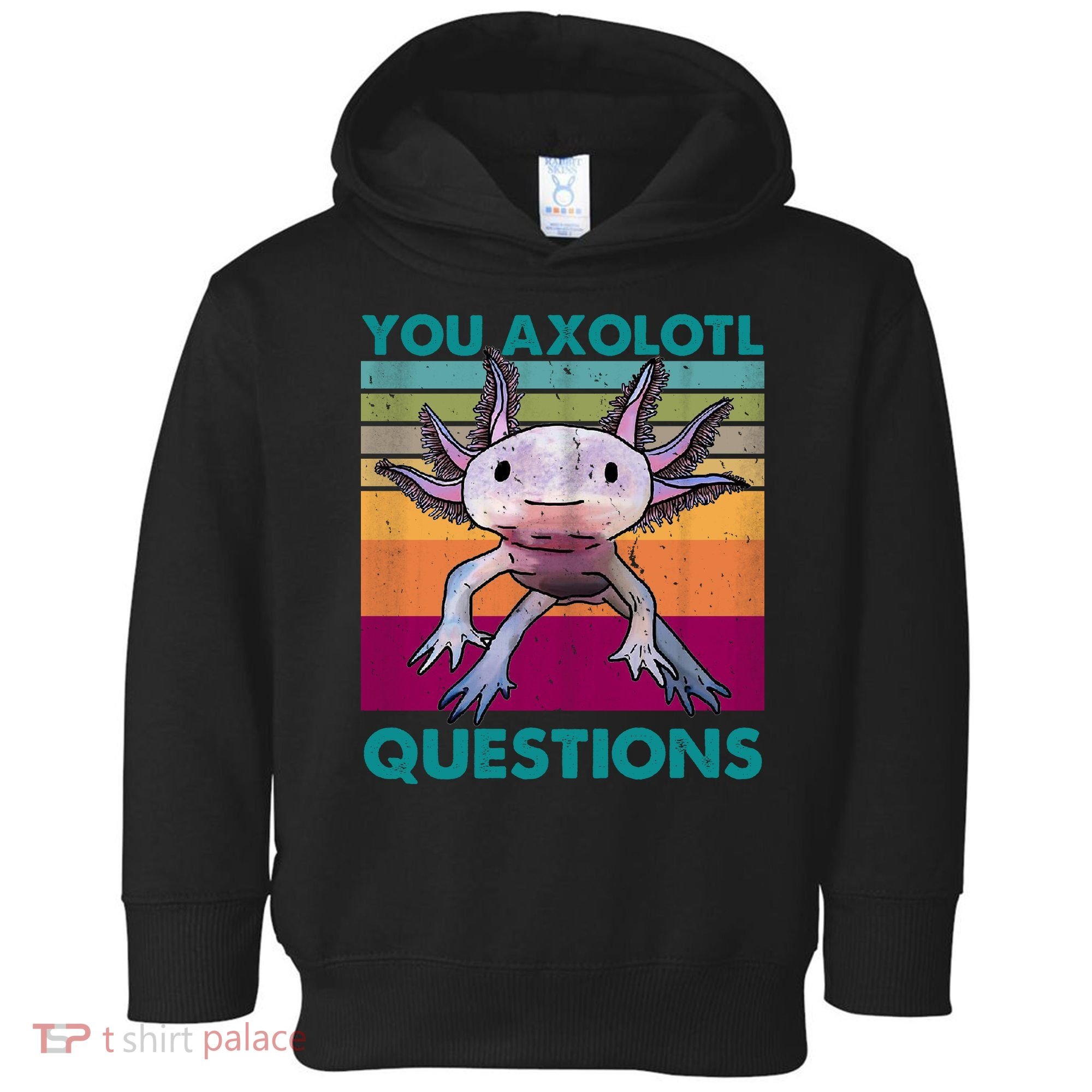 Retro 90s Axolotl Funny You Axolotl Questions Toddler Hoodie