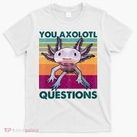 Retro 90s Axolotl Funny You Axolotl Questions T-Shirt thumb 0