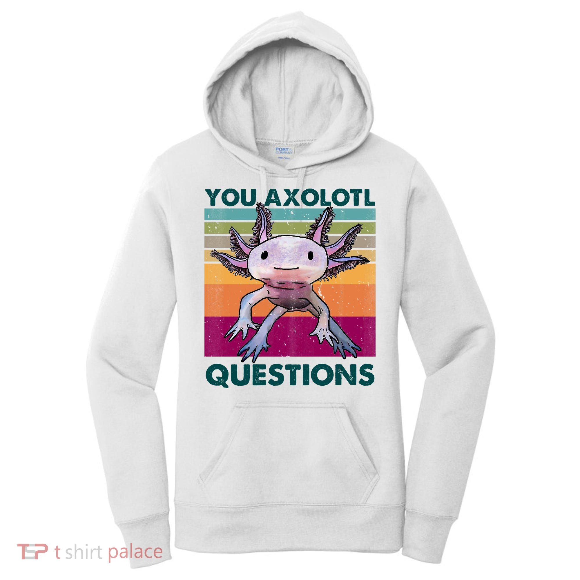 Retro 90s Axolotl Funny You Axolotl Questions Women's Hoodie