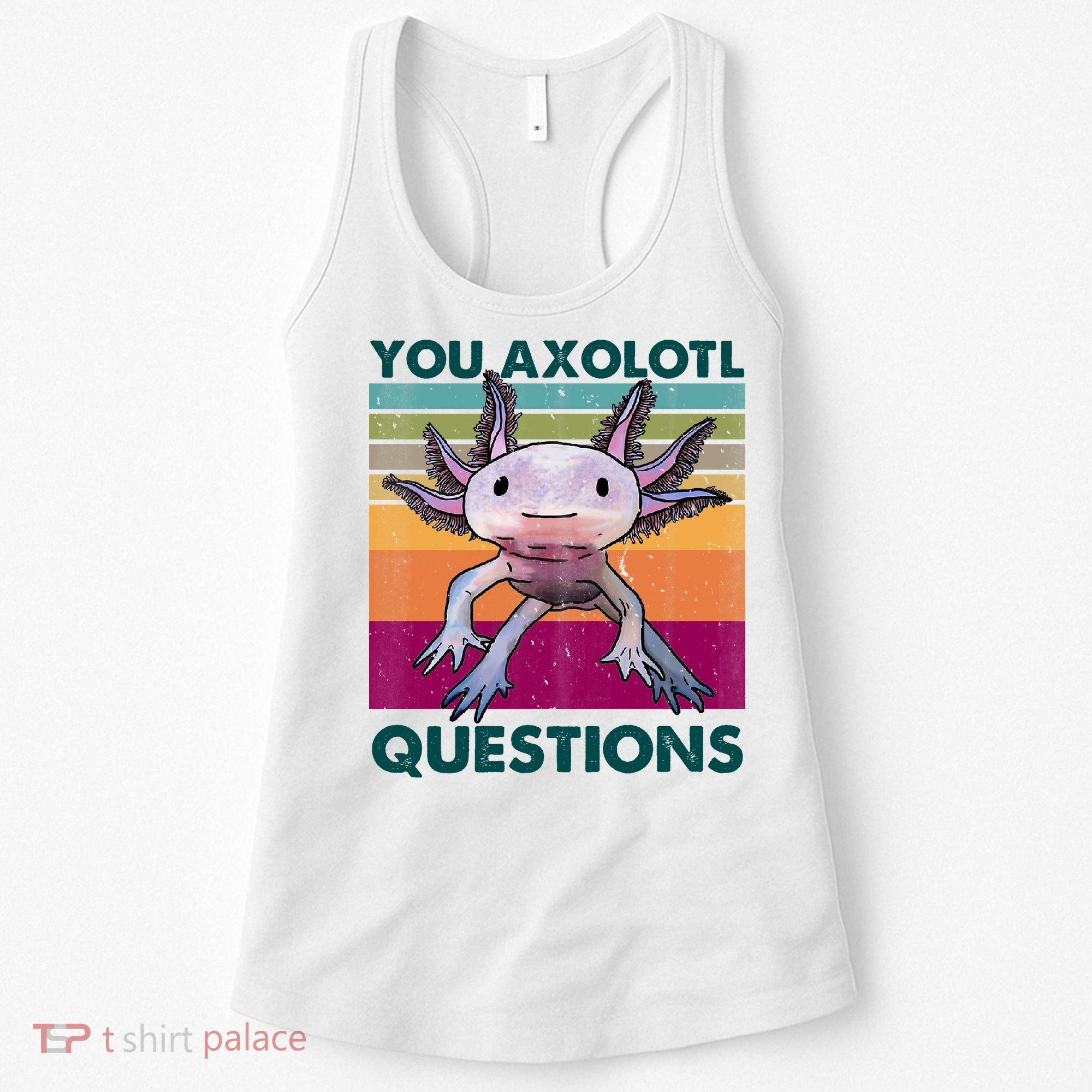 Retro 90s Axolotl Funny You Axolotl Questions Women's Tank Top