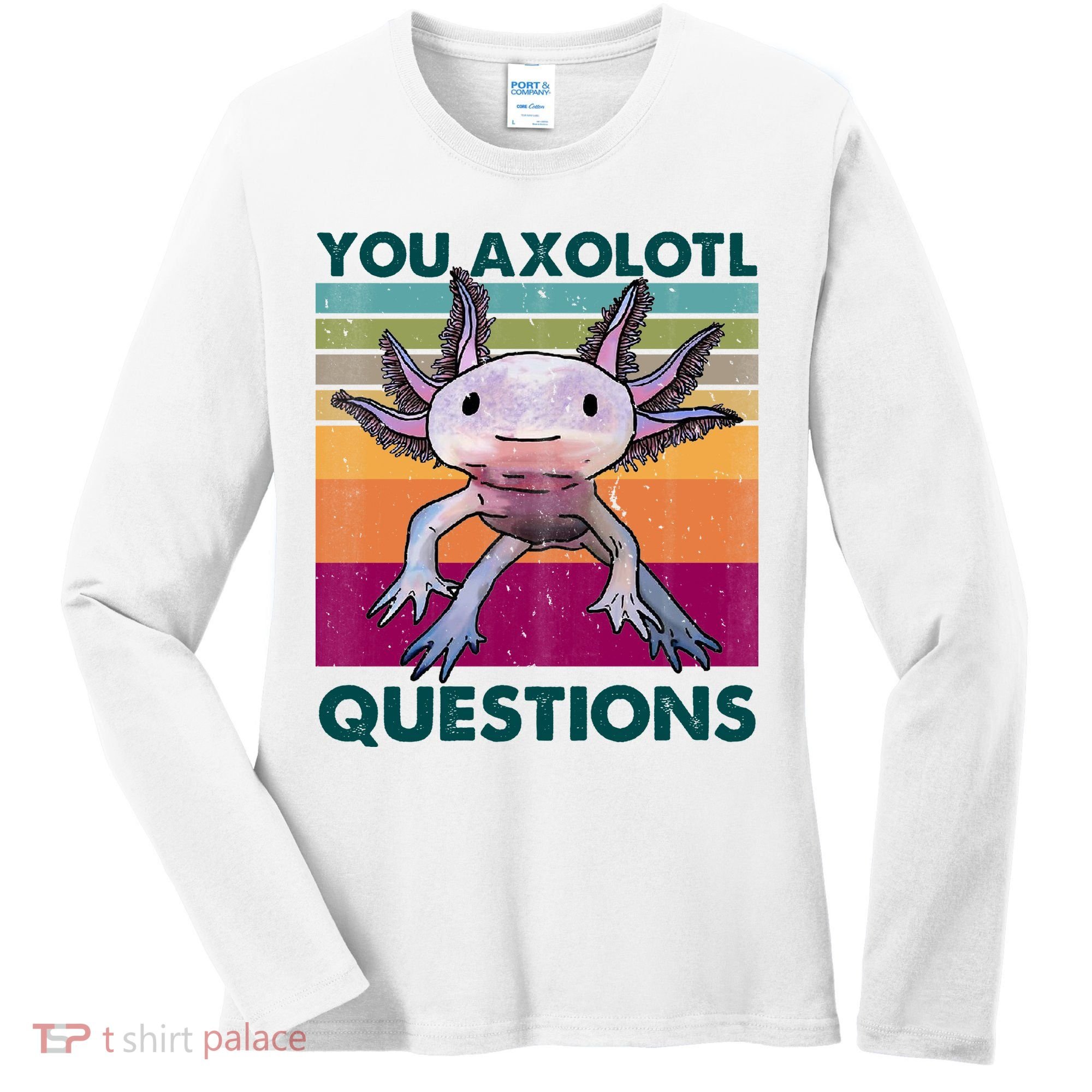 Retro 90s Axolotl Funny You Axolotl Questions Women's Long Sleeve Shirt