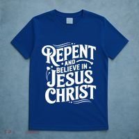 Repent And Believe In Jesus Christ Spiritual Faith Gift T-Shirt thumb 5