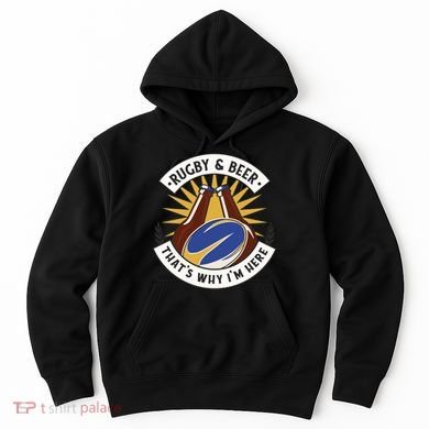 Rugby And Beer That's Why I'm Here Hoodie