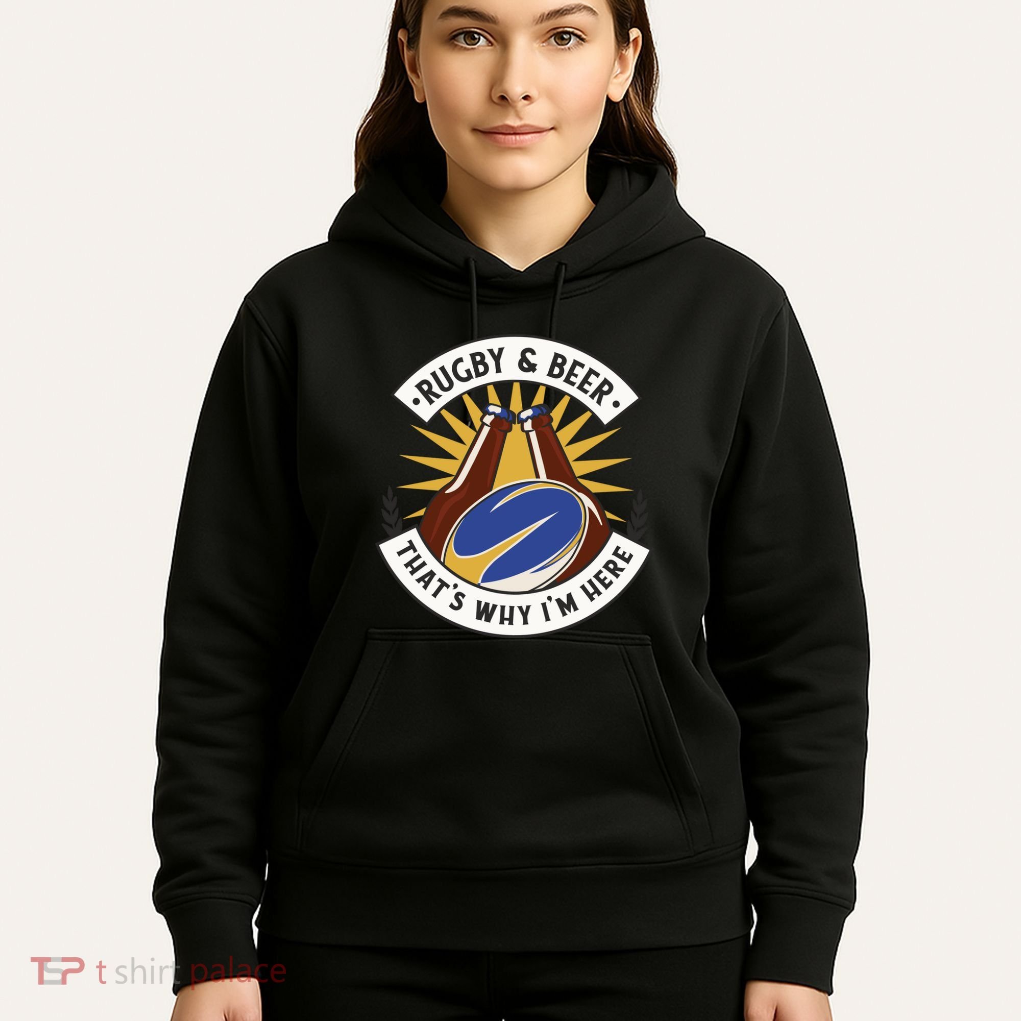 Rugby And Beer That's Why I'm Here Hoodie