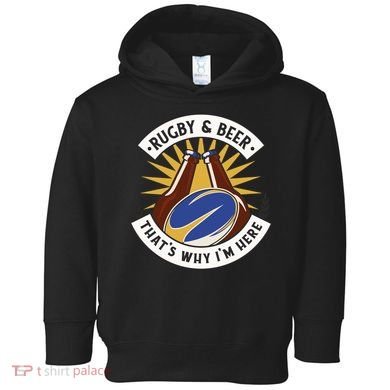 Rugby And Beer That's Why I'm Here Toddler Hoodie