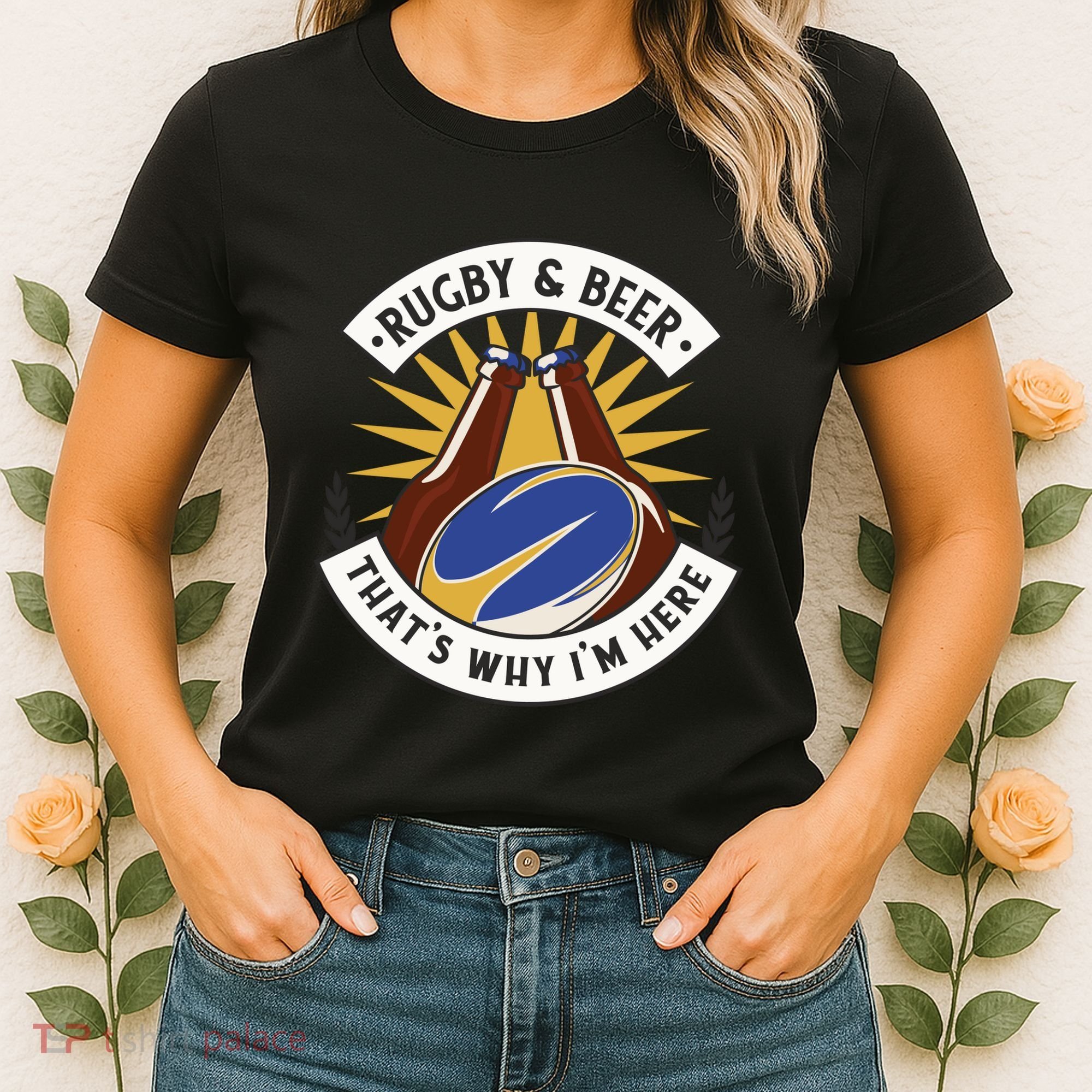 Rugby And Beer That's Why I'm Here Women's T-Shirt