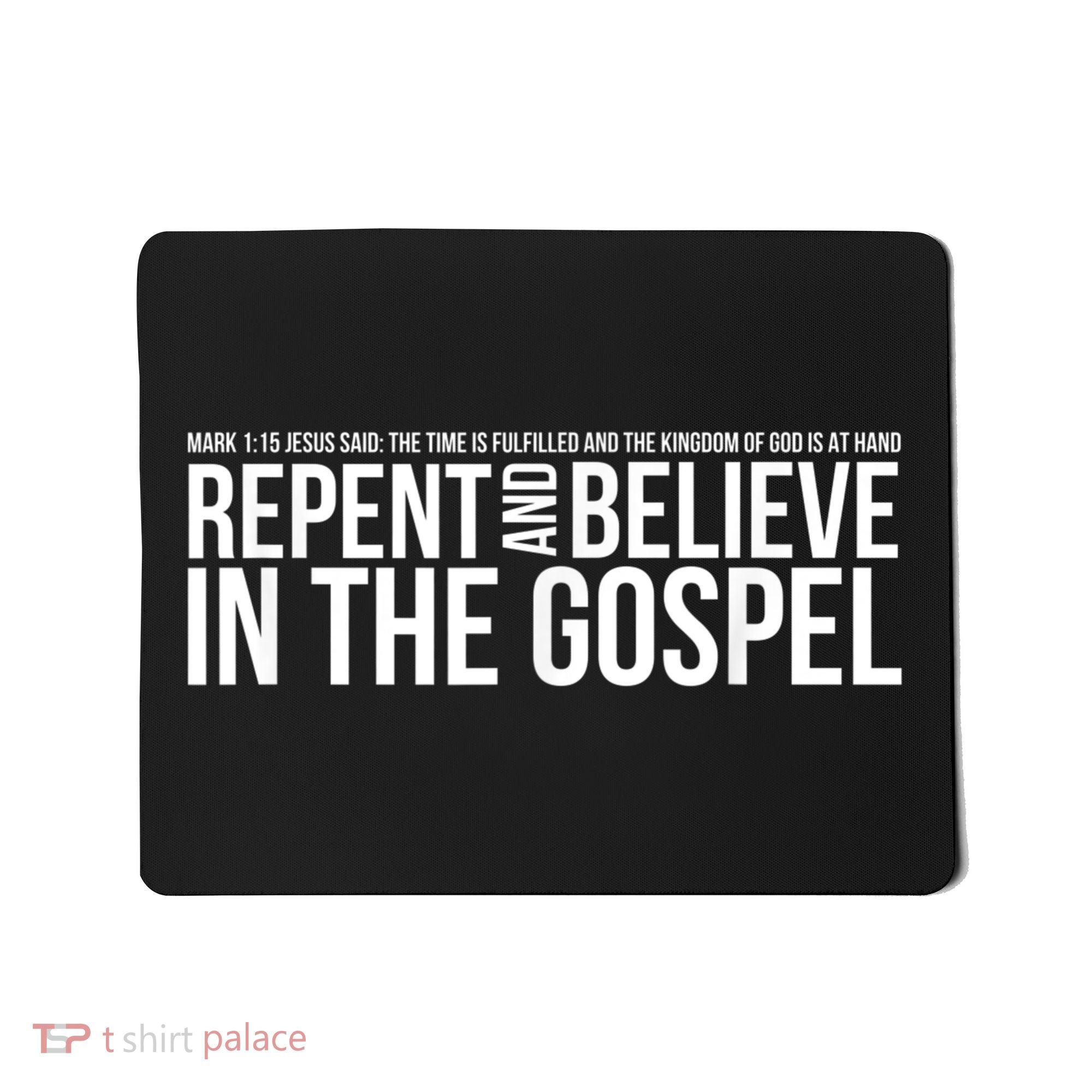 Repent And Believe In The Gospel Christian Bible Mousepad